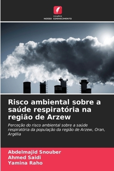 Paperback Risco ambiental sobre a saúde respiratória na região de Arzew [Portuguese] Book