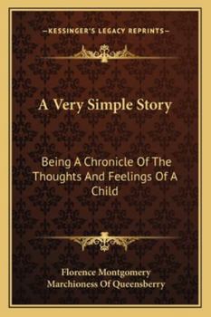 Paperback A Very Simple Story: Being A Chronicle Of The Thoughts And Feelings Of A Child Book