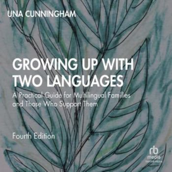 Audio CD Growing Up with Two Languages: A Practical Guide for Multilingual Families and Those Who Support Them Book