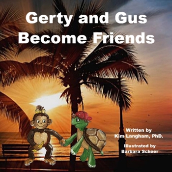 Gerty and Gus Become Friends