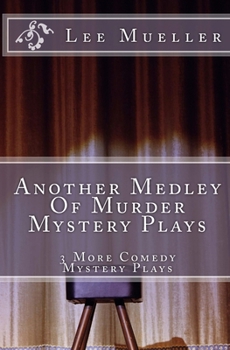 Paperback Another Medley Of Murder Mystery Plays: 3 More Comedy Scripts Book