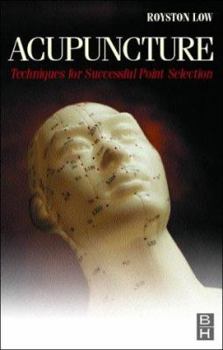 Paperback Acupuncture: Techniques for Successful Point Selection Book