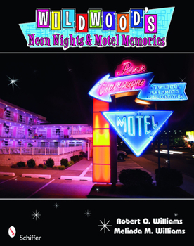 Paperback Wildwood's Neon Nights & Motel Memories Book