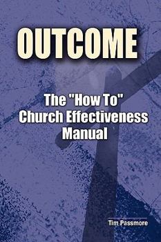 Paperback The Outcome How to Church Effectiveness Manual Book