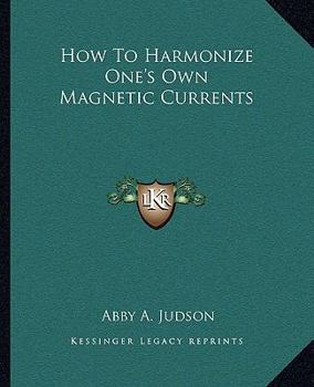 Paperback How To Harmonize One's Own Magnetic Currents Book