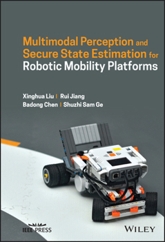 Hardcover Multimodal Perception and Secure State Estimation for Robotic Mobility Platforms Book