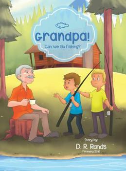 Hardcover Grandpa ! Can We Go Fishing ? Book