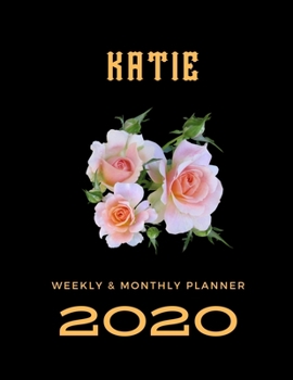 2020 Weekly & Monthly Planner: Katie...This Beautiful Planner is for You-Reach Your Goals / Journal for Women & Teen Girls / Dreams Tracker & Goals ... Agenda Schedule Organizer / 8,5 x 11 inch