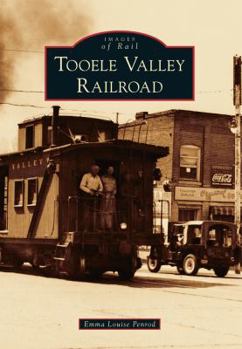 Tooele Valley Railroad - Book  of the Images of Rail