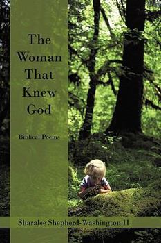 Paperback The Woman That Knew God: Biblical Poems Book