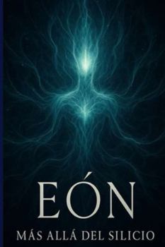 Paperback Eón: Más allá del silicio [Spanish] Book