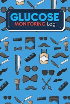 Paperback Glucose Monitoring Log: Blood Glucose Monitoring Log Sheet, Diabetic Glucose Chart, Daily Blood Sugar Log, Glucose Testing Log, Cute Barbersho Book