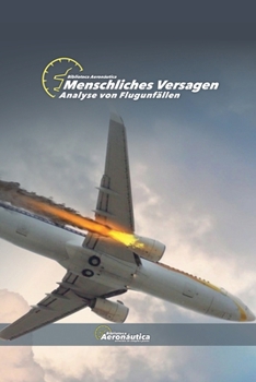 Menschliches Versagen Analyse von Flugunfällen (Aviation) (German Edition)
