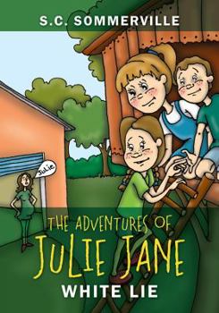 Paperback The Adventures of Julie Jane: White Lie Book