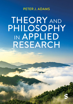 Hardcover Theory and Philosophy in Applied Research Book