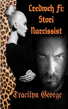 Paperback Credwch Fi: Stori Narcissist [Welsh] Book