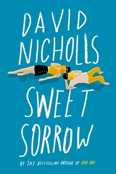 Hardcover Sweet Sorrow: The Long-Awaited New Novel from the Best-Selling Author of One Day Book