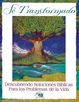 Paperback Se Transformado: Descubriendo Soluciones Biblicas Para los Problemas de la Vidas [Spanish] Book