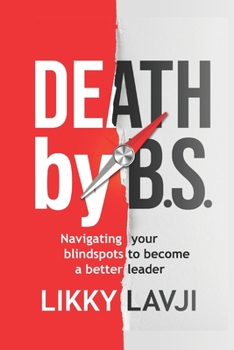 Paperback Death by BS: Navigating Your Blind Spots to become a Better Leader Book