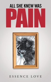 Paperback All She Knew Was Pain Book