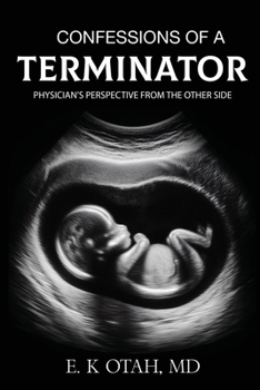 Paperback Confessions of a Terminator: Physician's Perspective from the Other Side Book