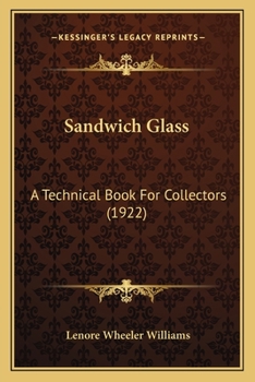 Paperback Sandwich Glass: A Technical Book For Collectors (1922) Book