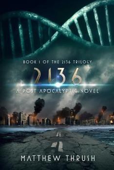 2136: A Post-Apocalyptic Novel - Book #1 of the 2136