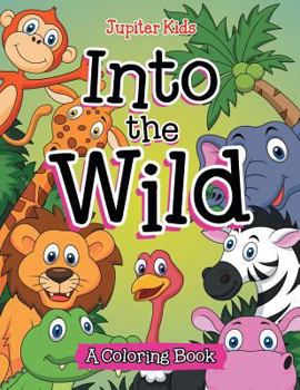 Paperback Into the Wild (A Coloring Book) Book