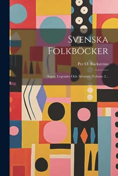 Paperback Svenska Folkböcker: Sagor, Legender Och Äfventyr, Volume 2... [Swedish] Book