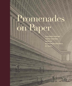 Hardcover Promenades on Paper: Eighteenth-Century French Drawings from the Bibliotheque Nationale de France Book