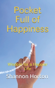 Paperback Pocket Full of Happiness: Wisdom for a Happier Life Book