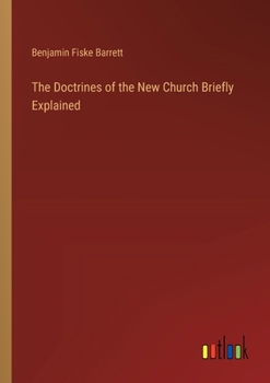 Paperback The Doctrines of the New Church Briefly Explained Book