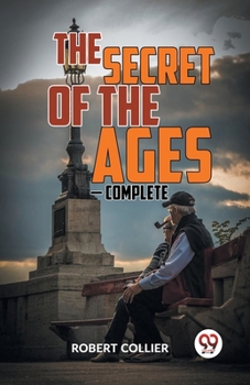 Paperback The Secret of the Ages - Complete Book