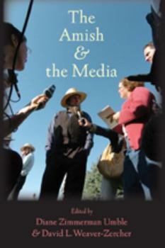 The Amish and the Media (Young Center Books in Anabaptist and Pietist Studies) - Book  of the Young Center Books in Anabaptist and Pietist Studies