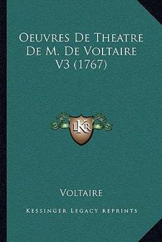 Paperback Oeuvres De Theatre De M. De Voltaire V3 (1767) [French] Book