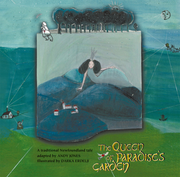 Paperback The Queen of Paradise's Garden: A Traditional Newfoundland Tale Book