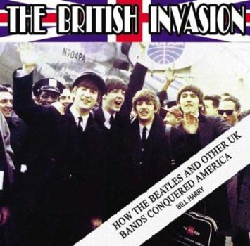 Paperback The British Invasion: How the Beatles and Other UK Bands Conquered America Book