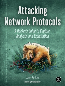 Paperback Attacking Network Protocols: A Hacker's Guide to Capture, Analysis, and Exploitation Book