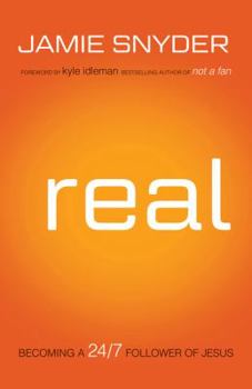 Paperback Real: Becoming a 24/7 Follower of Jesus Book