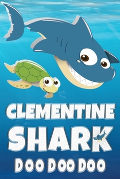 Paperback Clementine: Clementine Shark Doo Doo Doo Notebook Journal For Drawing or Sketching Writing Taking Notes, Custom Gift With The Girl Book
