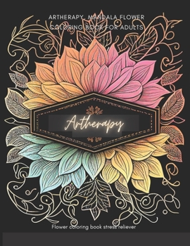 Paperback Artherapy, Mandala flower coloring book for adults: Flower coloring book stress reliever Book
