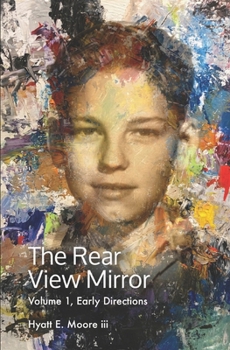 Paperback The Rear View Mirror: Hyatt Earl Moore, Volume 1, Early Directions Book