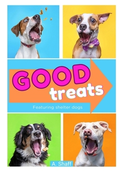 Paperback Good Treats: Featuring shelter dogs Book