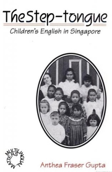 Paperback The Step-Tongue: Children's English in Singapore Book