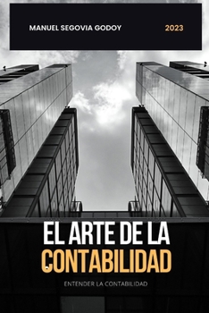 EL ARTE DE LA CONTABILIDAD: Entender la Contabilidad