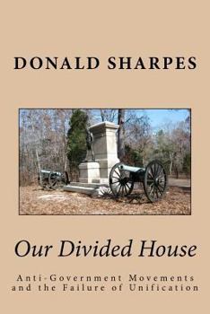 Paperback Our Divided House: Anti-Government Movements and the Failure of Unification Book