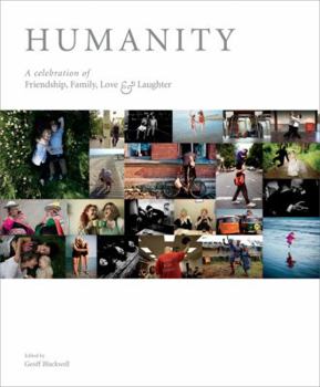 Hardcover Humanity: A Celebration of Friendship, Family, Love & Laughter Book