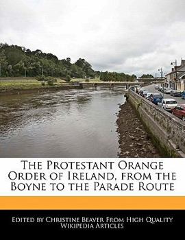 Paperback The Protestant Orange Order of Ireland, from the Boyne to the Parade Route Book