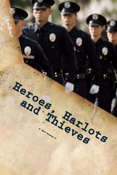 Paperback Heroes, Harlots and Thieves: Who's Really Wearing That Uniform Book
