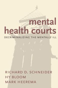 Paperback Mental Health Courts: Decriminalizing the Mentally Ill Book